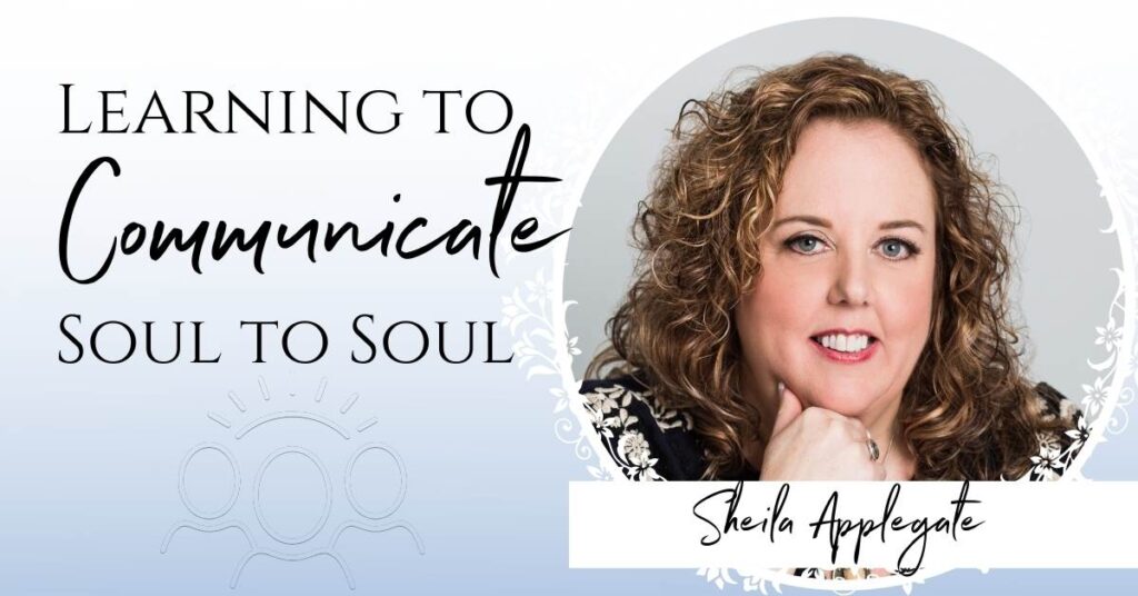 Sheila Applegate leanring to communicate soul to soul Materclass Sheila Applegate