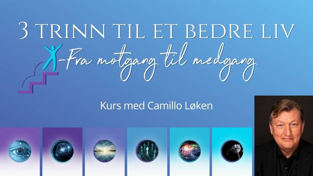 3 trinn til et bedre liv - kurs med Camillo Løken