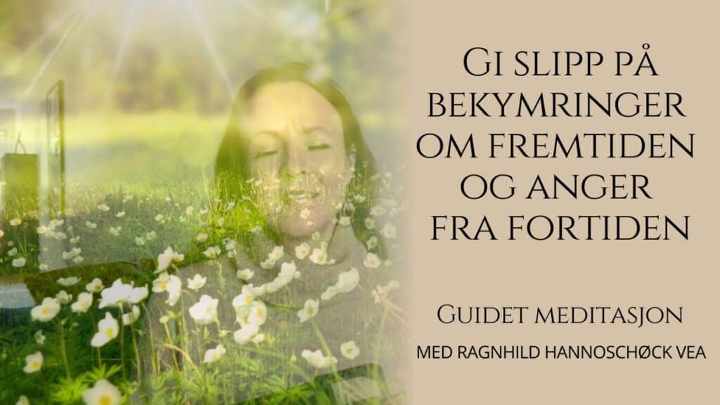 Gi slipp på bekymringer guidet meditasjon