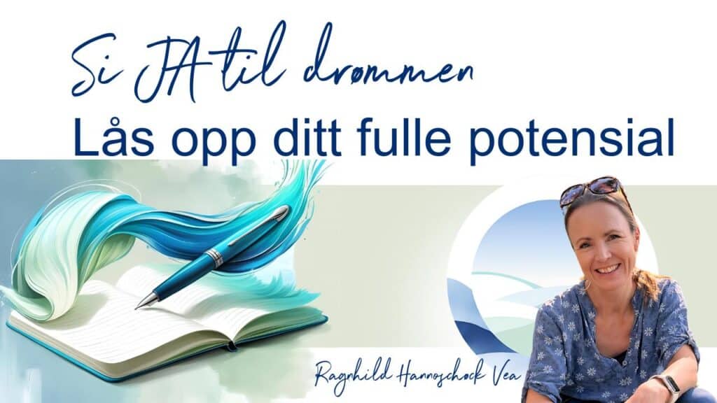 Hvordan si JA til drømmen slik at du kan låse opp ditt fulle potensiale.